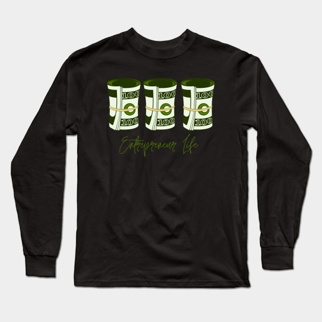 Entrepreneur Life Money Long Sleeve T-Shirt by RedSparkle 